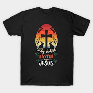 Silly Rabbit Easter Is For Jesus Easter Egg T-Shirt